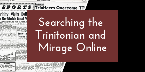 Searching the Trinitonian and Mirage Online