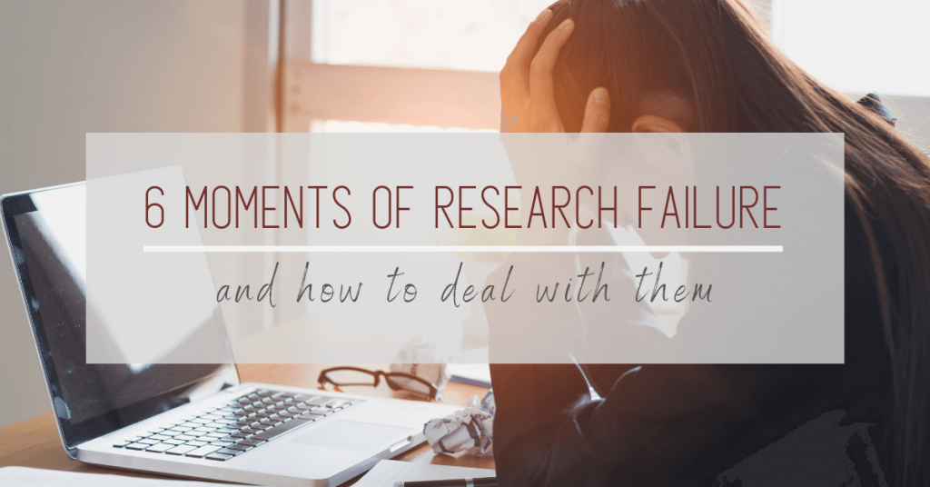 6 Moments of Research Failure and how to deal with them