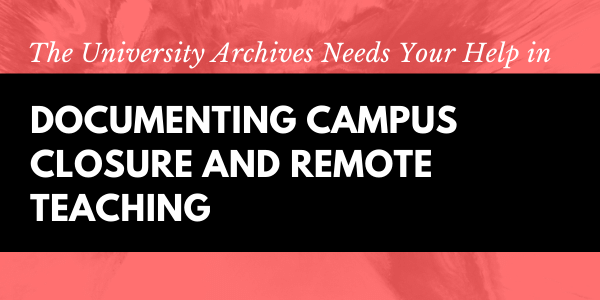Documenting Campus Closure and Remote Teaching
