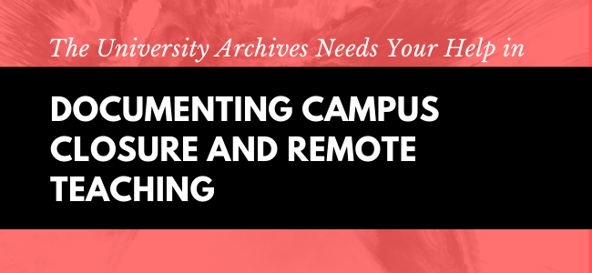Documenting Campus Closure and Remote Teaching
