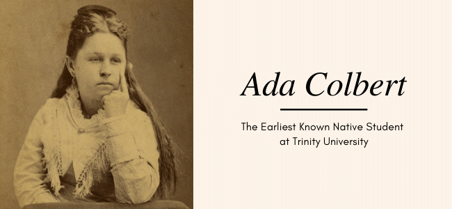 Ada Colbert - The Earliest Known Native Student at Trinity