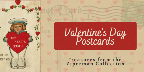 Valentine's day postcards - treasures from the Ziperman Collection