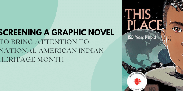 Screening a Graphic Novel to Bring Attention to National American Indian Heritage Month