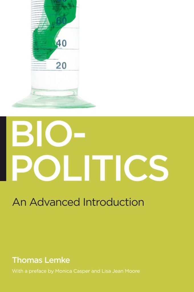 Biopolitics : an advanced introduction / Thomas Lemke ; translated by Eric Frederick Trump.